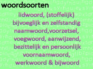 Woordsoorten - lw, bnw, sbnw, znw, vz, vw, avnw, bnvw, pvnw, ww en bw