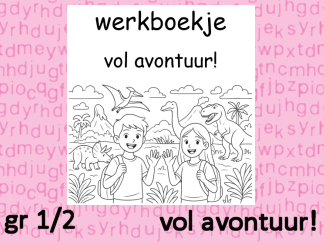 Werkboekje groep 1/2 - Vol avontuur!