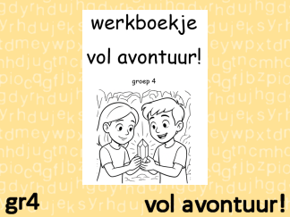 Werkboekje groep 4 - Vol avontuur!